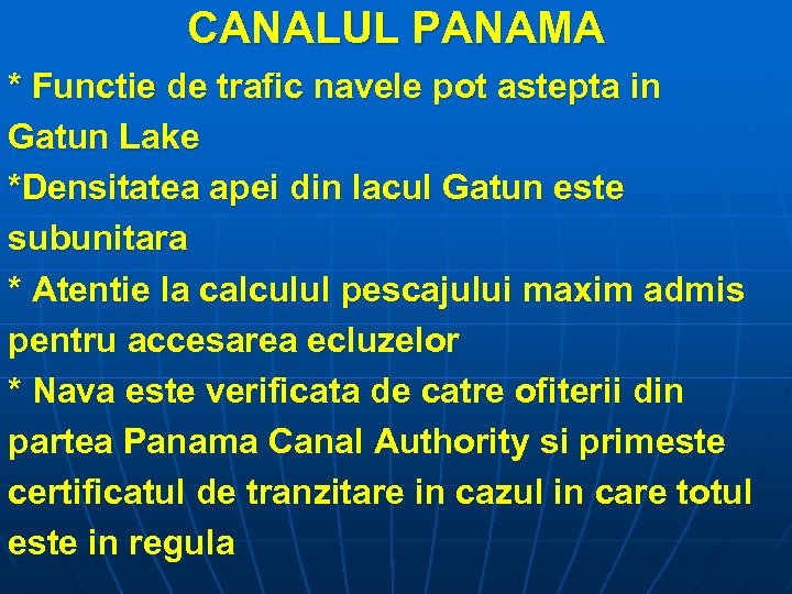 CANALUL PANAMA * Functie de trafic navele pot astepta in Gatun Lake *Densitatea apei