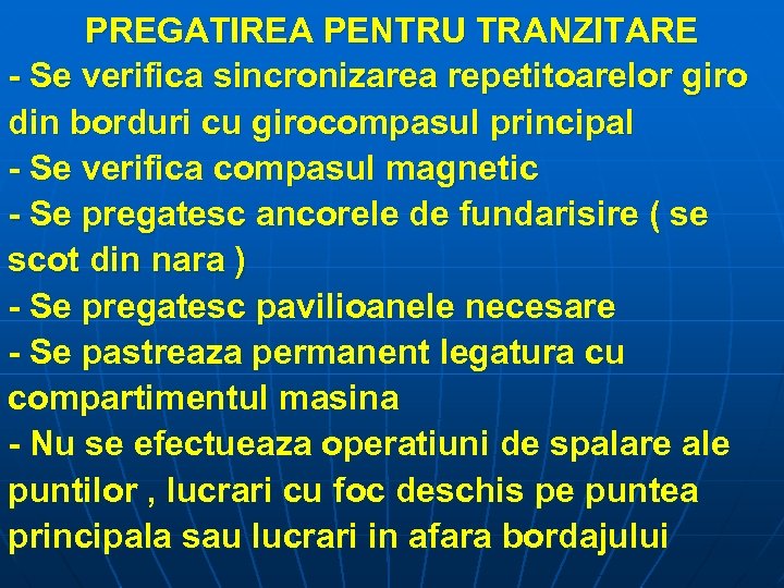 PREGATIREA PENTRU TRANZITARE - Se verifica sincronizarea repetitoarelor giro din borduri cu girocompasul principal