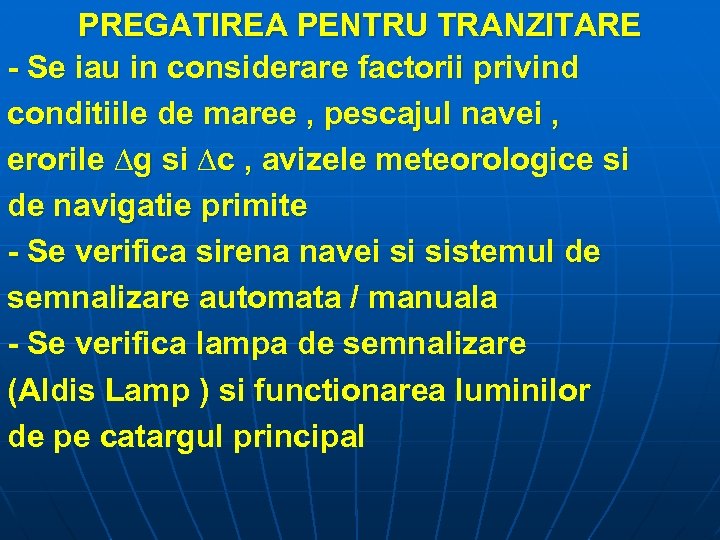 PREGATIREA PENTRU TRANZITARE - Se iau in considerare factorii privind conditiile de maree ,