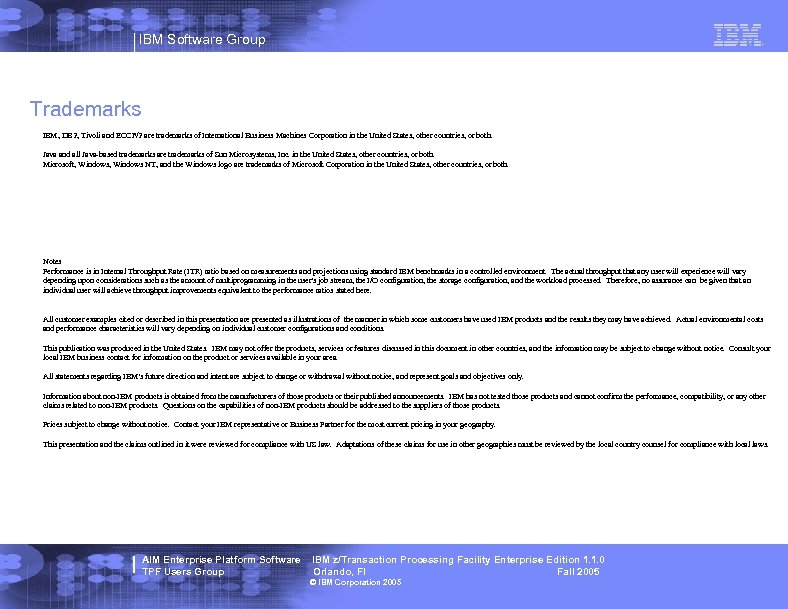 IBM Software Group Trademarks IBM, DB 2, Tivoli and EOCF/2 are trademarks of International