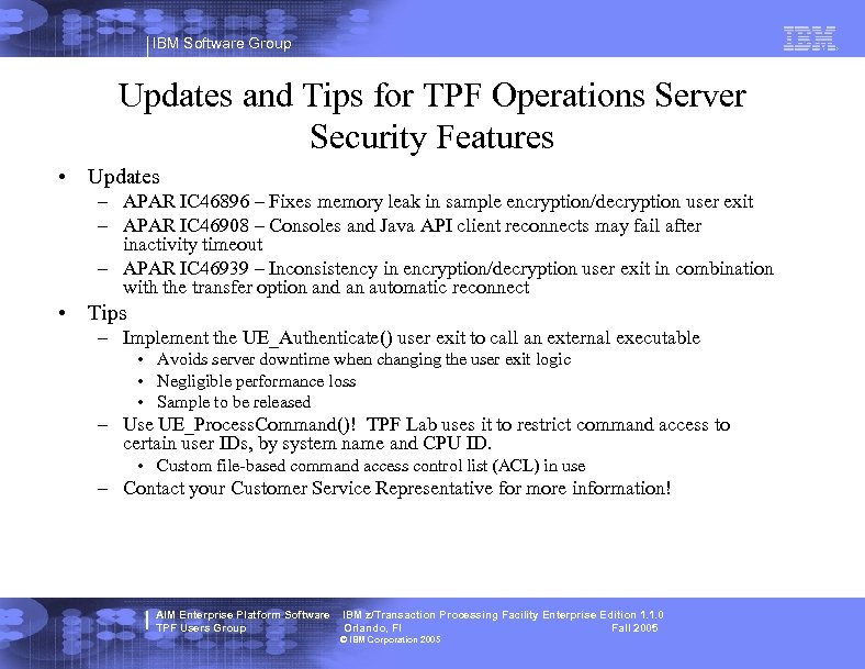 IBM Software Group Updates and Tips for TPF Operations Server Security Features • Updates
