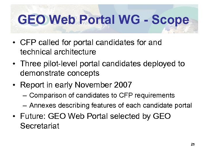 GEO Web Portal WG - Scope • CFP called for portal candidates for and