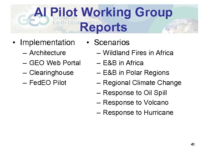 AI Pilot Working Group Reports • Implementation – – Architecture GEO Web Portal Clearinghouse
