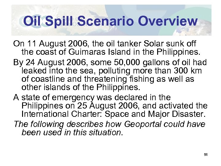 Oil Spill Scenario Overview On 11 August 2006, the oil tanker Solar sunk off