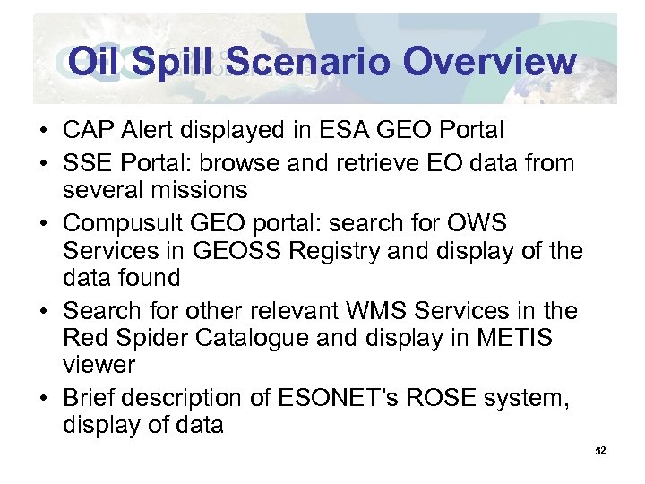 Oil Spill Scenario Overview • CAP Alert displayed in ESA GEO Portal • SSE