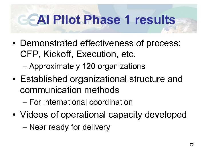 AI Pilot Phase 1 results • Demonstrated effectiveness of process: CFP, Kickoff, Execution, etc.