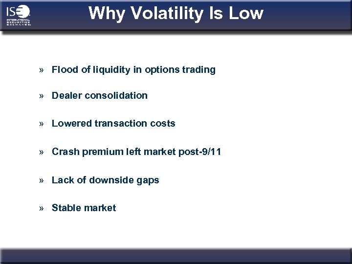 Why Volatility Is Low » Flood of liquidity in options trading » Dealer consolidation