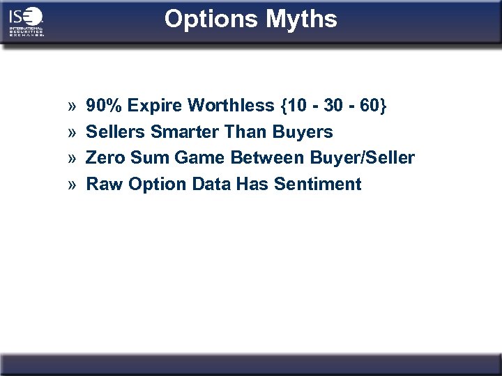 Options Myths » » 90% Expire Worthless {10 - 30 - 60} Sellers Smarter