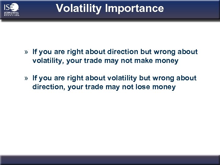 Volatility Importance » If you are right about direction but wrong about volatility, your