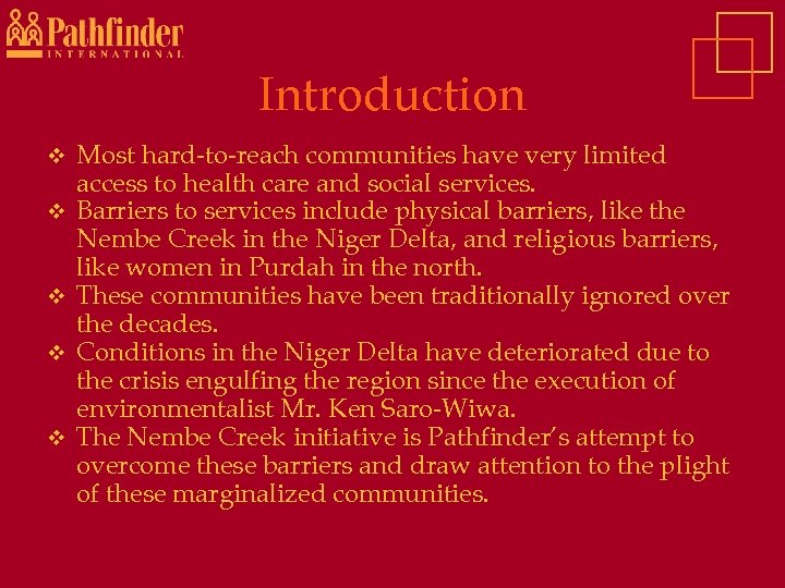 Introduction v v v Most hard-to-reach communities have very limited access to health care