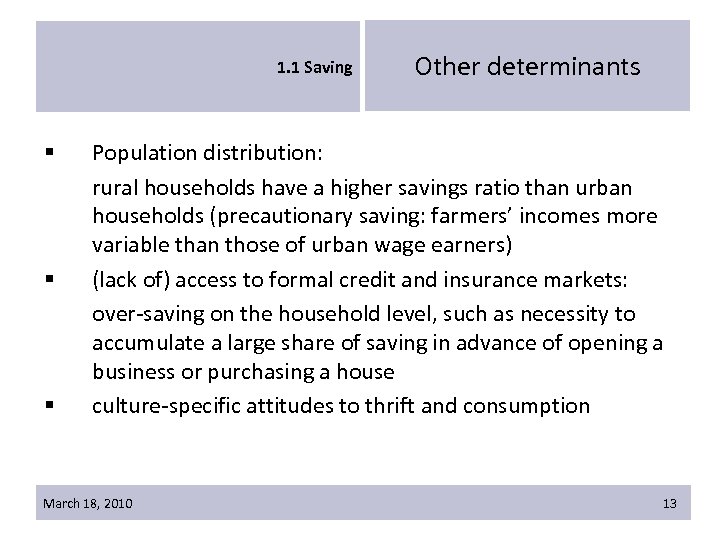 1. 1 Saving § § § Other determinants Population distribution: rural households have a