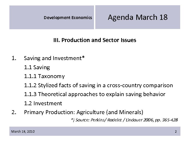 Development Economics Agenda March 18 III. Production and Sector Issues 1. 2. Saving and