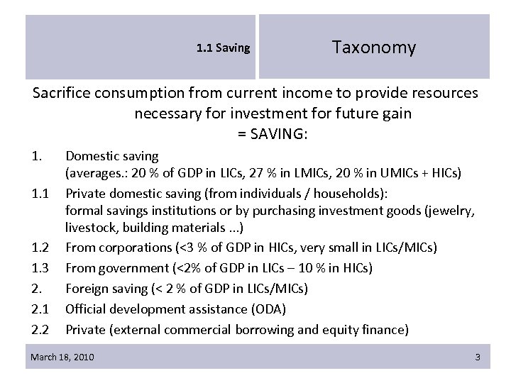 1. 1 Saving Taxonomy Sacrifice consumption from current income to provide resources necessary for