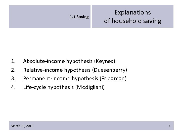 1. 1 Saving 1. 2. 3. 4. Explanations of household saving Absolute-income hypothesis (Keynes)