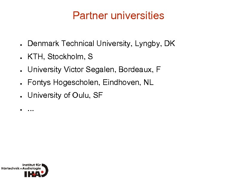 Partner universities ● Denmark Technical University, Lyngby, DK ● KTH, Stockholm, S ● University