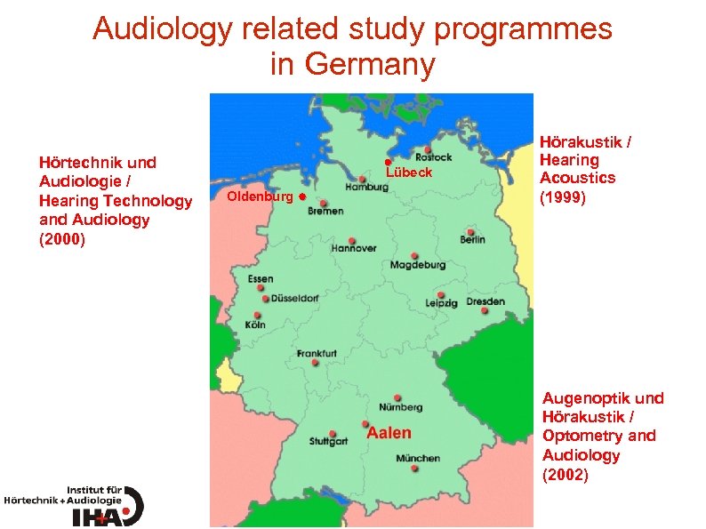 Audiology related study programmes in Germany Hörtechnik und Audiologie / Hearing Technology and Audiology