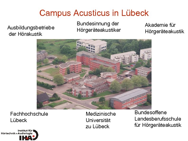 Campus Acusticus in Lübeck Ausbildungsbetriebe der Hörakustik Bundesinnung der Hörgeräteakustiker Akademie für Hörgeräteakustik Bild