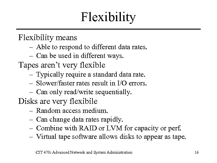 Flexibility means – Able to respond to different data rates. – Can be used