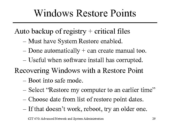 Windows Restore Points Auto backup of registry + critical files – Must have System