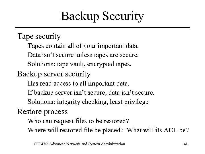 Backup Security Tape security Tapes contain all of your important data. Data isn’t secure