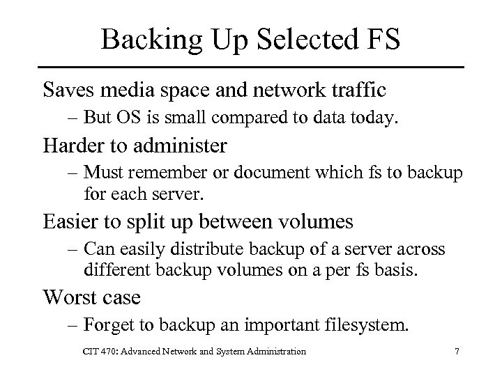 Backing Up Selected FS Saves media space and network traffic – But OS is