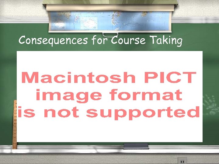 Consequences for Course Taking 