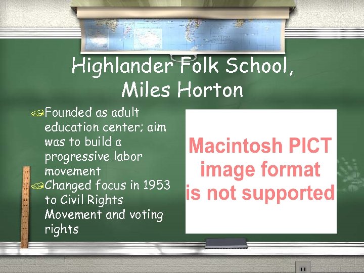 Highlander Folk School, Miles Horton /Founded as adult education center; aim was to build