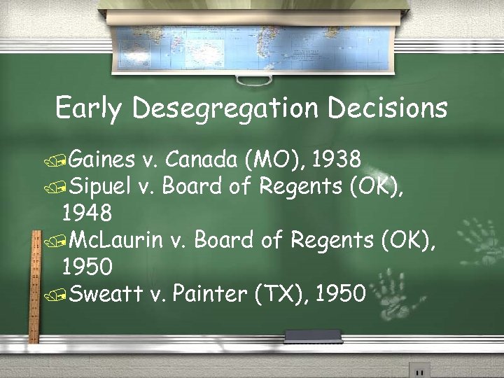Early Desegregation Decisions /Gaines v. Canada (MO), 1938 /Sipuel v. Board of Regents (OK),