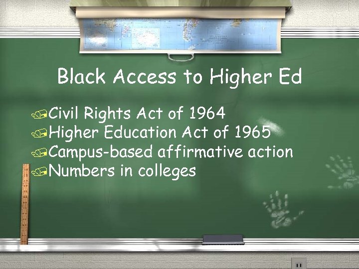 Black Access to Higher Ed /Civil Rights Act of 1964 /Higher Education Act of