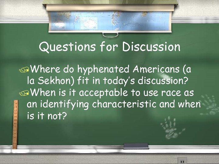 Questions for Discussion /Where do hyphenated Americans (a la Sekhon) fit in today’s discussion?
