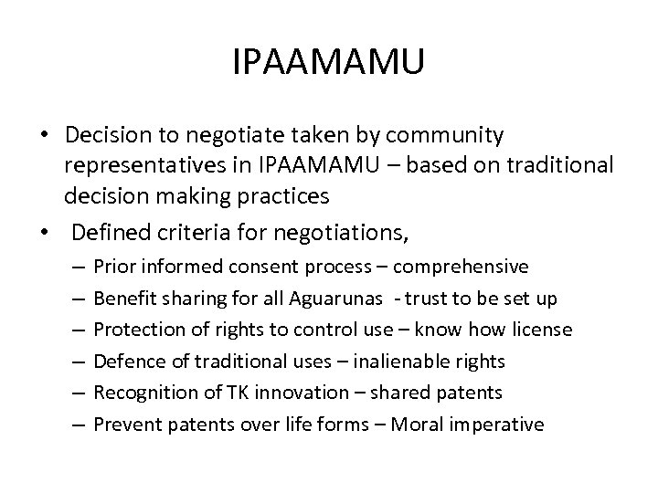 IPAAMAMU • Decision to negotiate taken by community representatives in IPAAMAMU – based on