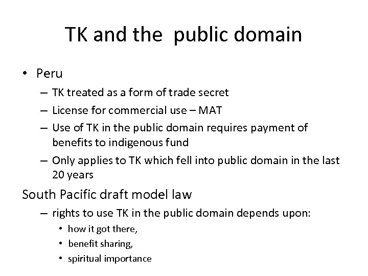 TK and the public domain • Peru – TK treated as a form of