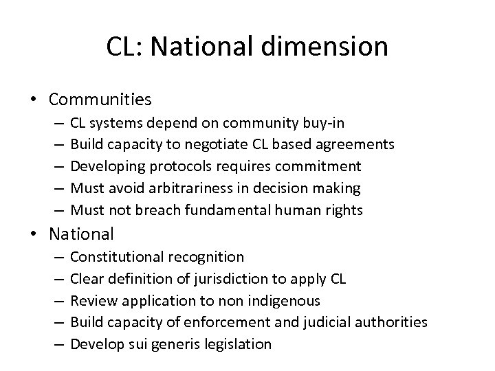 CL: National dimension • Communities – – – CL systems depend on community buy-in