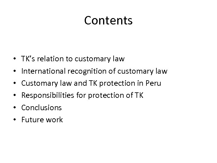 Contents • • • TK’s relation to customary law International recognition of customary law