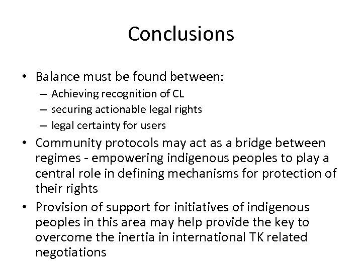 Conclusions • Balance must be found between: – Achieving recognition of CL – securing