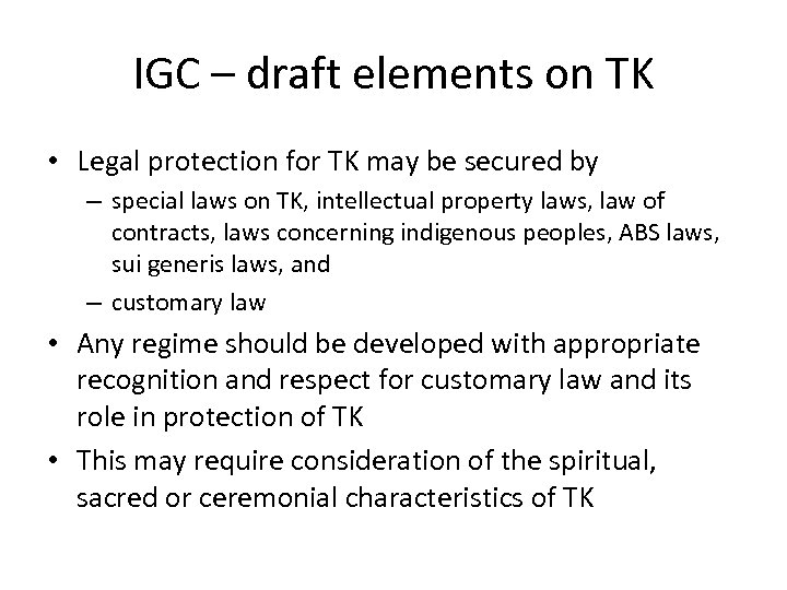 IGC – draft elements on TK • Legal protection for TK may be secured