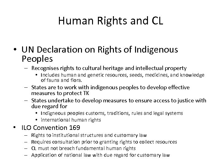 Human Rights and CL • UN Declaration on Rights of Indigenous Peoples – Recognises