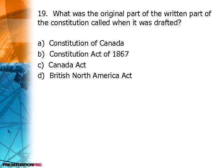19. What was the original part of the written part of the constitution called