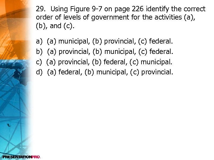 29. Using Figure 9 -7 on page 226 identify the correct order of levels