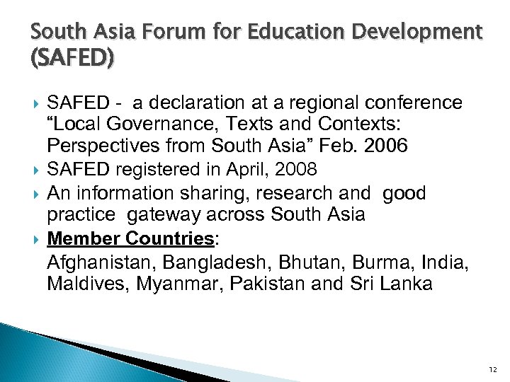 South Asia Forum for Education Development (SAFED) SAFED - a declaration at a regional