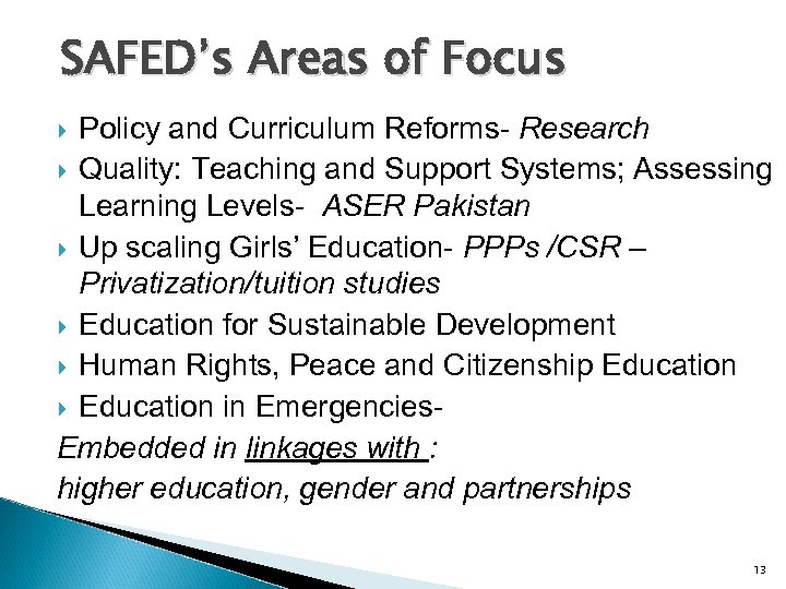 SAFED’s Areas of Focus Policy and Curriculum Reforms- Research Quality: Teaching and Support Systems;