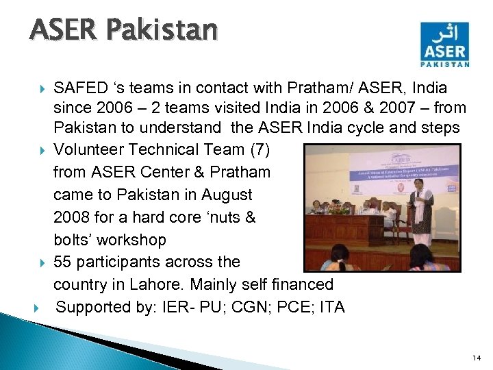 ASER Pakistan SAFED ‘s teams in contact with Pratham/ ASER, India since 2006 –