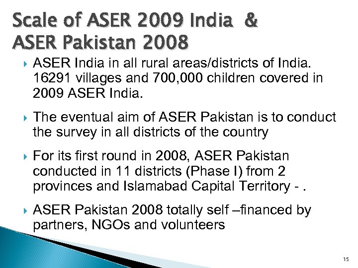 Scale of ASER 2009 India & ASER Pakistan 2008 ASER India in all rural