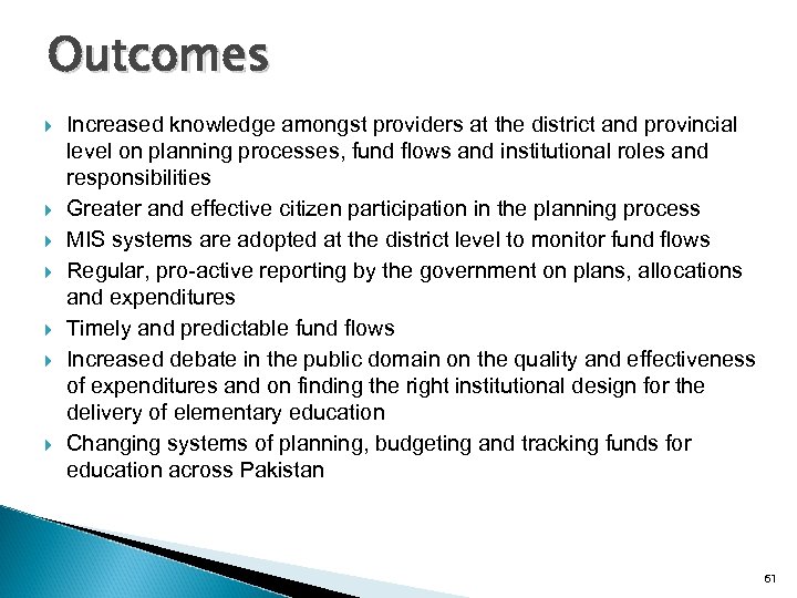 Outcomes Increased knowledge amongst providers at the district and provincial level on planning processes,