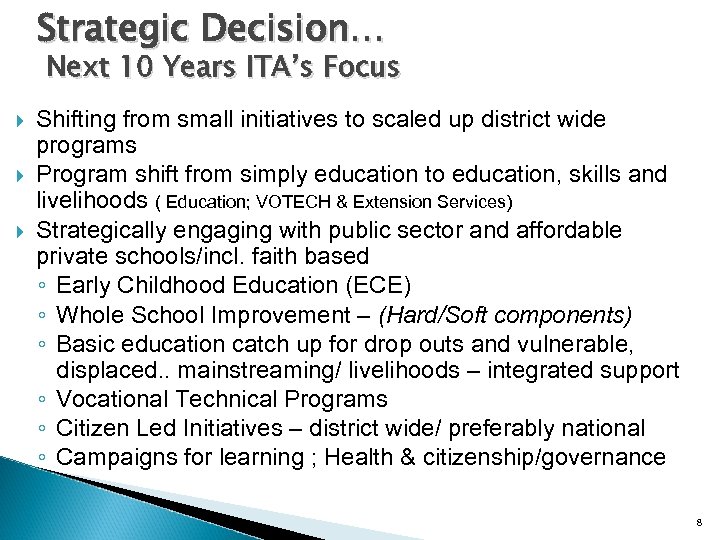 Strategic Decision… Next 10 Years ITA’s Focus Shifting from small initiatives to scaled up