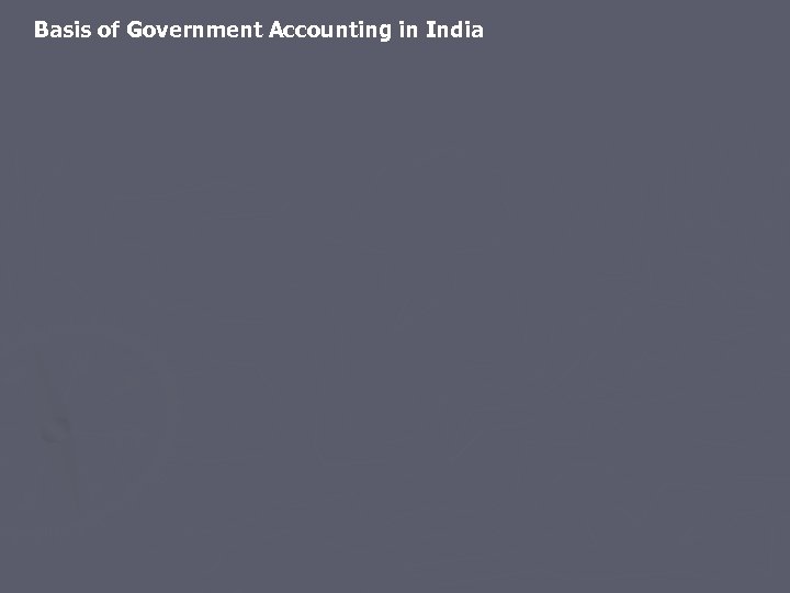 Basis of Government Accounting in India 