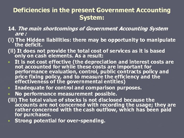 Deficiencies in the present Government Accounting System: 14. The main shortcomings of Government Accounting