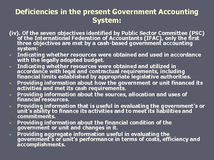 Deficiencies in the present Government Accounting System: (iv). Of the seven objectives identified by