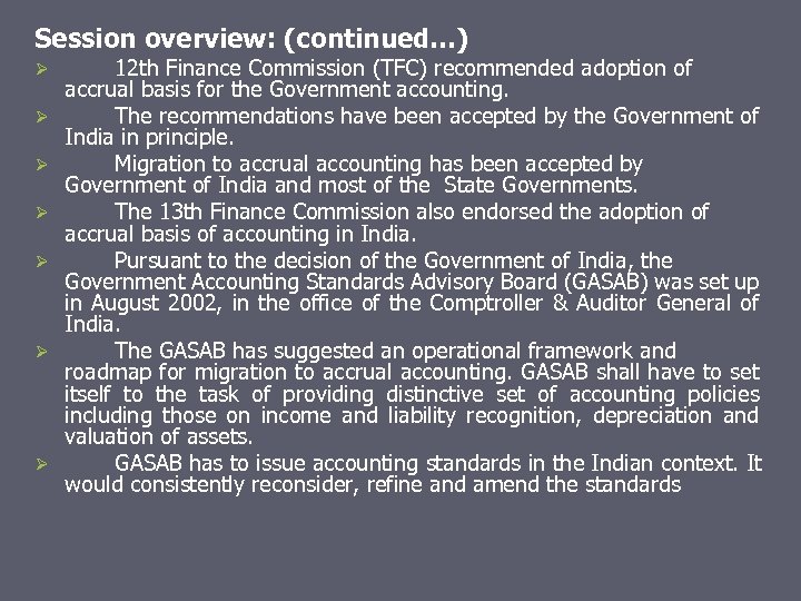 Session overview: (continued…) Ø Ø Ø Ø 12 th Finance Commission (TFC) recommended adoption