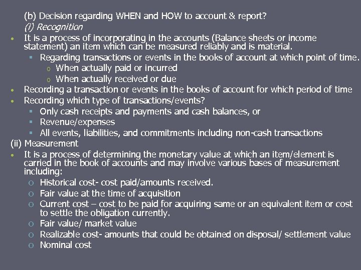 (b) Decision regarding WHEN and HOW to account & report? (i) Recognition It is
